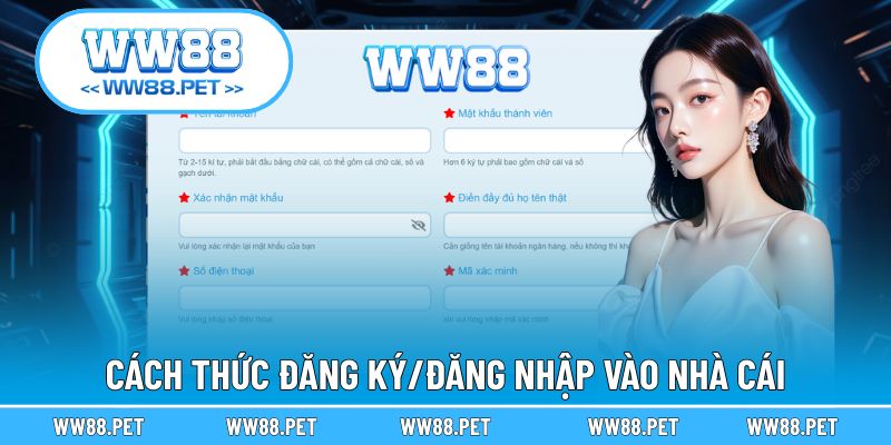 Cách thức tạo cũng như truy cập account WW88